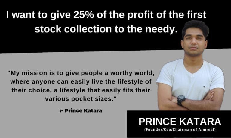 Actor,model & founder,owner of Aimreal, Prince Katara announced on the launch of Aimreal Store, 25% of the profits to be given to the needy.
